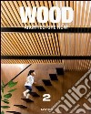Architecture now! Wood. Ediz. italiana, spagnola e portoghese. Vol. 2 libro