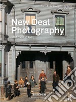 New deal photography. Usa 1935-1943. Ediz. inglese, francese e tedesca