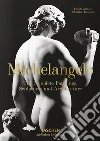 Michelangelo. The complete paintings, sculptures and architecture libro