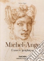Michel-Ange. L'oeuvre graphique. Ediz. a colori
