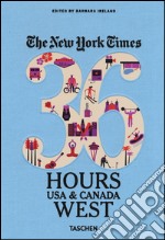 NYT. 36 hours. USA & Canada. West coast libro