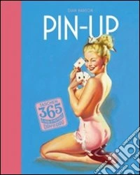 365 day-by-day pin-ups. Ediz. tedesca, inglese e francese libro