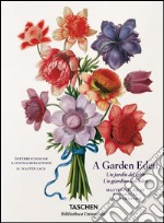 A Garden eden. Masterpieces of botanical illustration. Ediz. italiana, spagnola e portoghese libro