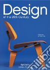 Design del ventesimo secolo. Ediz. illustrata libro