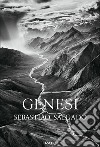 Sebastiao Salgado. Genesi libro di Salgado L. W. (cur.)