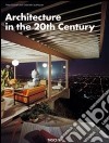 L'architettura del ventesimo secolo. Ediz. illustrata libro