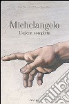 Michelangelo. L'opera completa. Ediz. illustrata libro