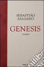 Sebastião Salgado. Genesis. Ediz. limitata libro