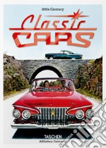 20th century classic cars. Ediz. inglese, francese e tedesca libro