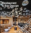 Restaurant & bar design. Una festa per i vostri occhi. Ediz. inglese, francese e tedesca libro