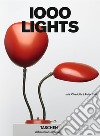 1000 lights. Ediz. inglese, francese e tedesca libro di Fiell Charlotte Fiell Peter