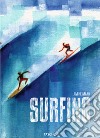 Surfing. 1778-today. Ediz. illustrata libro