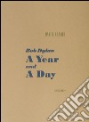 Bob Dylan. A year and a day. Ediz. inglese, francese e tedesca libro