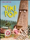 Tiki Pop. Ediz. inglese e francese libro di Kirsten Sven