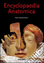 Encyclopaedia anatomica. Ediz. italiana, spagnola e portoghese