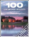 100 contemporary architects. Ediz. italiana, spagnola e portoghese libro