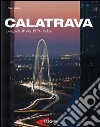 Calatrava. Complete works 1979-today. Ediz. italiana, spagnola e portoghese libro