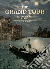 The grand tour. Th golden age of travel. Ediz. inglese, francese e tedesca libro di Walter Marc Arqué Sabine