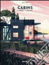 Cabins. Ediz. italiana, spagnola e portoghese libro