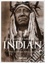 Edward S. Curtis. The North American Indian. The complete portfolios libro