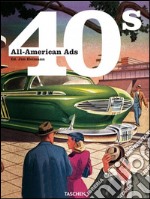 All American Ads 40s. Ediz. inglese, francese e tedesca libro