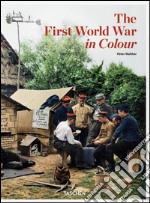 The first world war in colour. Ediz. illustrata