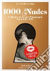 1000 nudes. A history of erotic photography from 1839-1939. Ediz. inglese, francese e tedesca libro