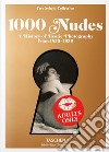 1000 nudes. A history of erotic photography from 1839-1939. Ediz. italiana, spagnola e portoghese libro