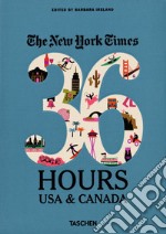 NYT. 36 hours. USA & Canada. West coast. Ediz. illustrata libro