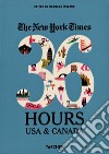 NYT. 36 hours. USA & Canada. West coast. Ediz. illustrata libro