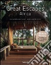 Great Escapes Africa. The Hotel Book. Ediz. inglese, francese e tedesca libro