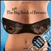The little big book of breasts. Ediz. inglese, francese e tedesca libro