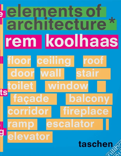 Koolhaas. Elements of architecture. Ediz. inglese