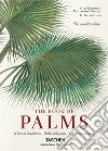 C. F. P. von Martius. The book of palms. Ediz. italiana, spagnola e portoghese libro