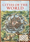 Georg Braun/Franz Hogenberg. Cities of the World libro di Koolhaas Rem Füssel Stephan