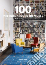 100 interiors around the world. Ediz. inglese, francese e tedesca libro