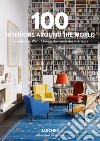100 interiors around the world. Ediz. italiana, spagnola e portoghese libro