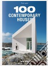 Contemporary houses. 100 homes around the world. Ediz. italiana, spagnola e portoghese libro