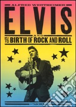 Elvis and the birth of rock and roll. Ediz. inglese, tedesca e francese libro