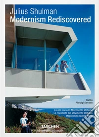 Julius Shulman. Modernism rediscovered. Ediz. inglese, francese e tedesca libro