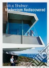 Julius Shulman. Modernism rediscovered. Ediz. inglese, francese e tedesca libro di Serraino Pierluigi