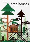 Tree houses. Fairy tale castles in the air. Ediz. inglese, francese e tedesca libro
