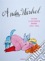 Andy Warhol. Seven illustrated books (1952-1959). Ediz. inglese, francese e tedesca libro