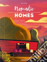 Nomadic Homes. Architecture on the move. Ediz. italiana, spagnola e portoghese libro