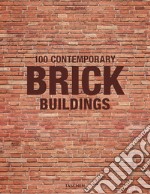 100 Contemporary brick buildings. Ediz. inglese, francese e tedesca libro