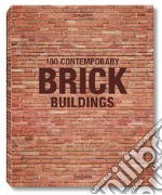 100 contemporary brick buildings. Ediz. italiana, spagnola e portoghese libro