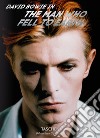 David Bowie. The man who fell to earth. Ediz. inglese, francese e tedesca libro