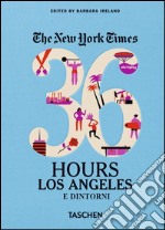 NYT. 36 hours. Los Angeles e dintorni libro