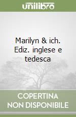 Marilyn & ich. Ediz. inglese e tedesca