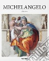 Michelangelo. Ediz. illustrata libro